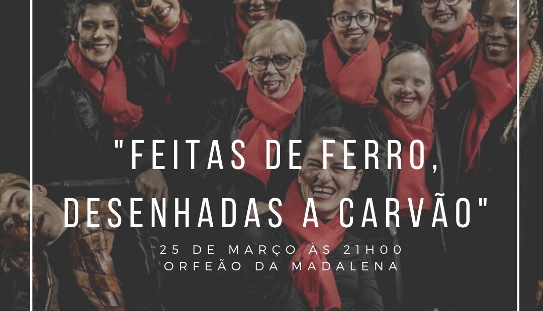 Fotografia, em tons esbatidos, de elementos da companhia de teatro da APPC. Ao centro, em destaque, a designação da peça “Feitas de ferro, desenhadas a carvão” e a data e local da apresentação. Em rodapé surgem dois logótipos.
