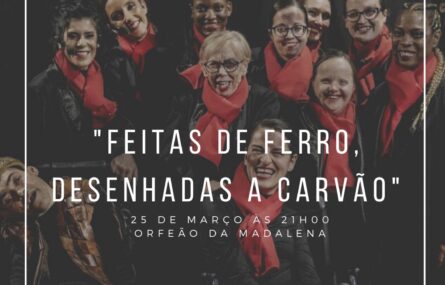 Fotografia, em tons esbatidos, de elementos da companhia de teatro da APPC. Ao centro, em destaque, a designação da peça “Feitas de ferro, desenhadas a carvão” e a data e local da apresentação. Em rodapé surgem dois logótipos.