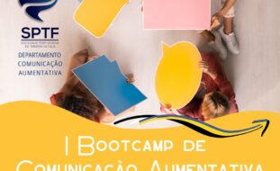Imagem de divulgação do Bootcamp. Em cima fotografia (em perspetiva superior) de quatro pessoas sentadas no chão e a segurarem caixas de diálogo feitas do que aparenta ser cartolina. Além disso surge o logótipo da Sociedade Portuguesa de Terapia da Fala. Em baixo, em área amarela, a indicação “Bootcamp de Comunicação Aumentativa” com indicação de data e local (já referidos na publicação).