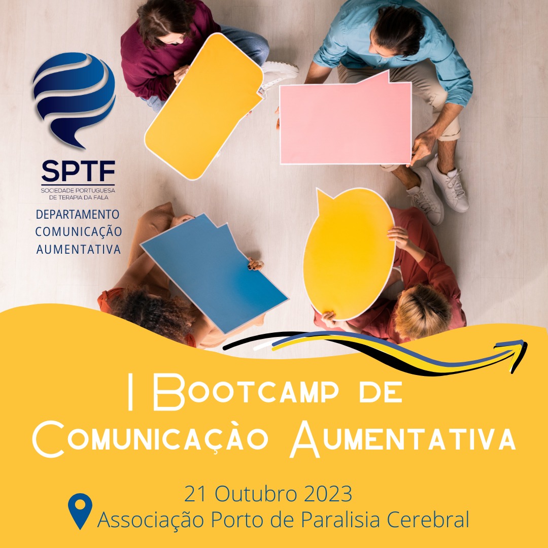 Imagem de divulgação do Bootcamp. Em cima fotografia (em perspetiva superior) de quatro pessoas sentadas no chão e a segurarem caixas de diálogo feitas do que aparenta ser cartolina. Além disso surge o logótipo da Sociedade Portuguesa de Terapia da Fala. Em baixo, em área amarela, a indicação “Bootcamp de Comunicação Aumentativa” com indicação de data e local (já referidos na publicação).