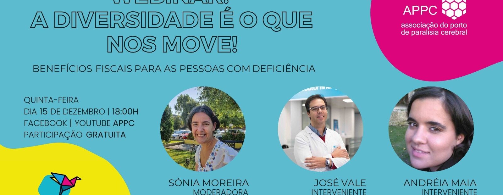 Cartaz de divulgação da iniciativa. Além das informações contantes na publicação, o cartaz apresenta as imagens dos três participantes. Cartaz com fundo azul claro e duas zonas laterais (uma rosa, outra amarela). Indicação do sítio e redes sociais da APPC.