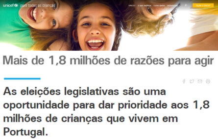 Captura de ecrã do sítio da UNICEF. Em cima, em formato “banner”, imagem do rosto sorridente de várias crianças. Abaixo da imagem o título “Mais de 1,8 milhões de razões para agir” e o texto “As eleições legislativas são uma oportunidade para dar prioridade aos 1,8 milhões de crianças que vivem em Portugal.”