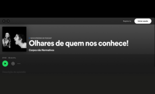 Captura de ecrã do podcast “Corpos não Normativos”. Imagem ilustrativa e informações relativas ao primeiro episódio – constantes na ligação partilhada. Imagem em tons de negro e cinza com barra entre roxo e azul na zona inferior.