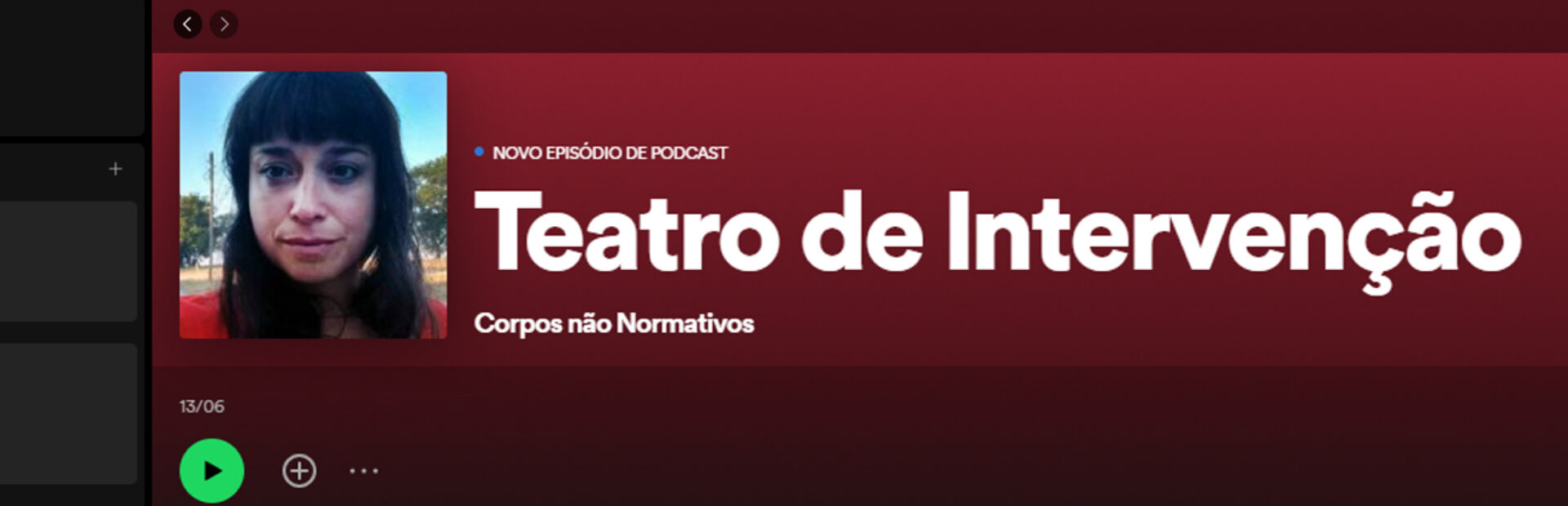 Captura de ecrã do podcast “Corpos não Normativos”. Imagem ilustrativa e informações relativas ao segundo episódio constantes na ligação partilhada. Fotografia da convidada e indicação do tema: Teatro de Intervenção.