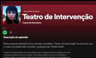 Captura de ecrã do podcast “Corpos não Normativos”. Imagem ilustrativa e informações relativas ao segundo episódio constantes na ligação partilhada. Fotografia da convidada e indicação do tema: Teatro de Intervenção.