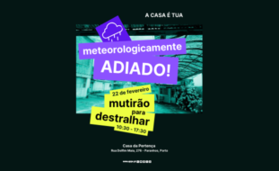 Imagem do Evento: Título: A CASA É TUA Aviso: meteorologicamente ADIADO! Data: 22 de fevereiro Atividade: mutirão para destralhar Horário: 10:30 - 17:30 Local: Casa da Pertença, Rua Delfim Maia, 276 - Paranhos, Porto